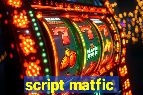script matfic